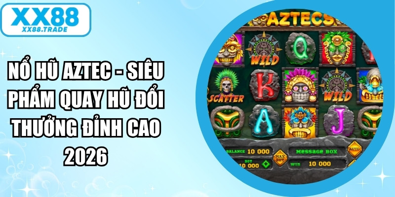 Nổ Hũ Aztec